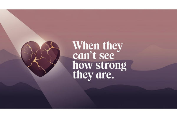 When They Can’t See How Strong They Are