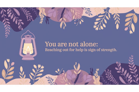 You Are Not Alone: Reaching Out for Help is a Sign of Strength