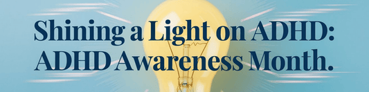 Shining a Light on ADHD: ADHD Awareness Month - MySisterIsASurvivor