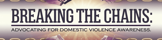 Breaking the Chains: Advocating for Domestic Violence Awareness - MySisterIsASurvivor