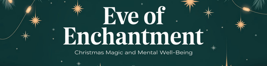 Eve of Enchantment: Christmas Magic and Mental Well-Being - MySisterIsASurvivor