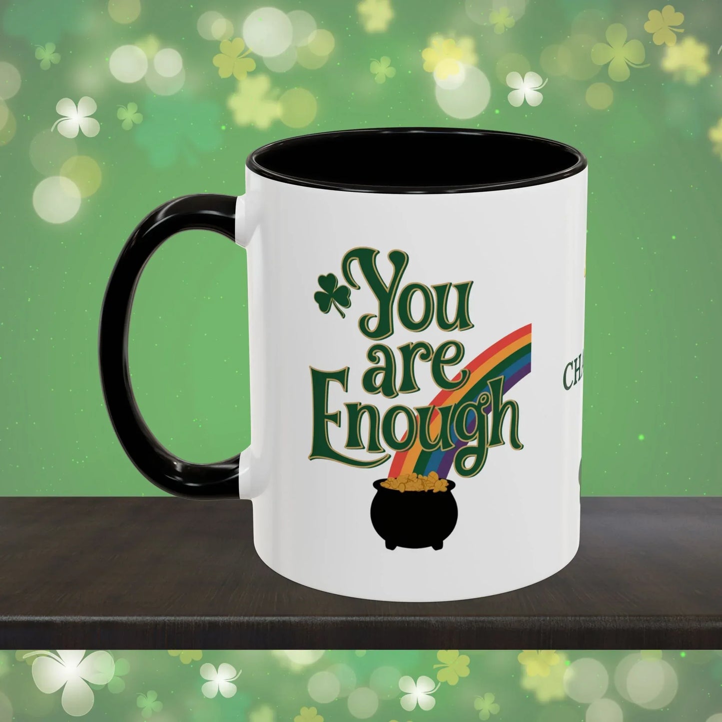 Shop our premium you are enough st patricks day ceramic mug from MySisterIsASurvivor.