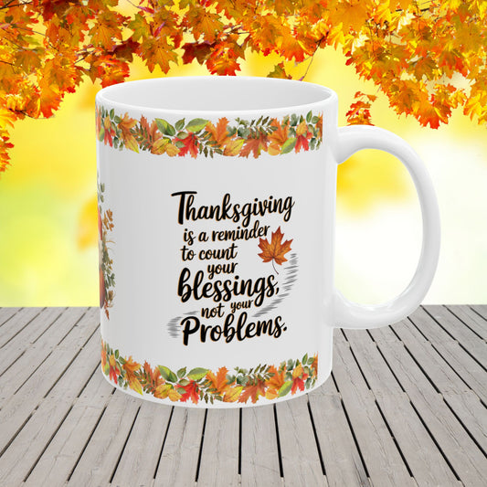 Thanksgiving Coffee Mug with "Count Your Blessings, Not Your Problems" Inspirational Quote