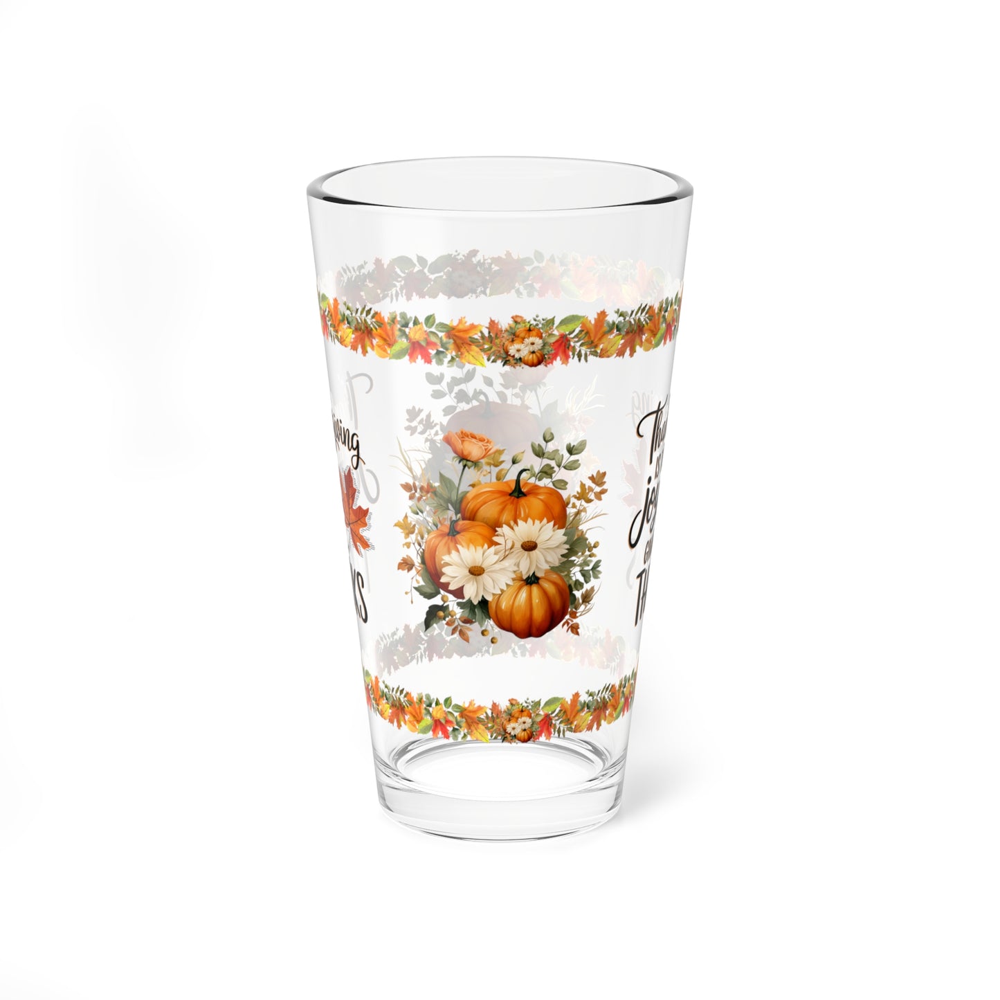 Thanksgiving Is The Joy Of Giving Thanks 16oz Thanksgiving Pint Glass - Gratitude, Positivity, and Self-Care Gift