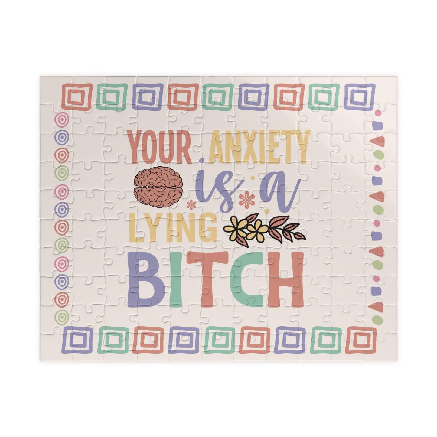 Your Anxiety Is A Lying Bitch - Mental Health Quote Puzzle