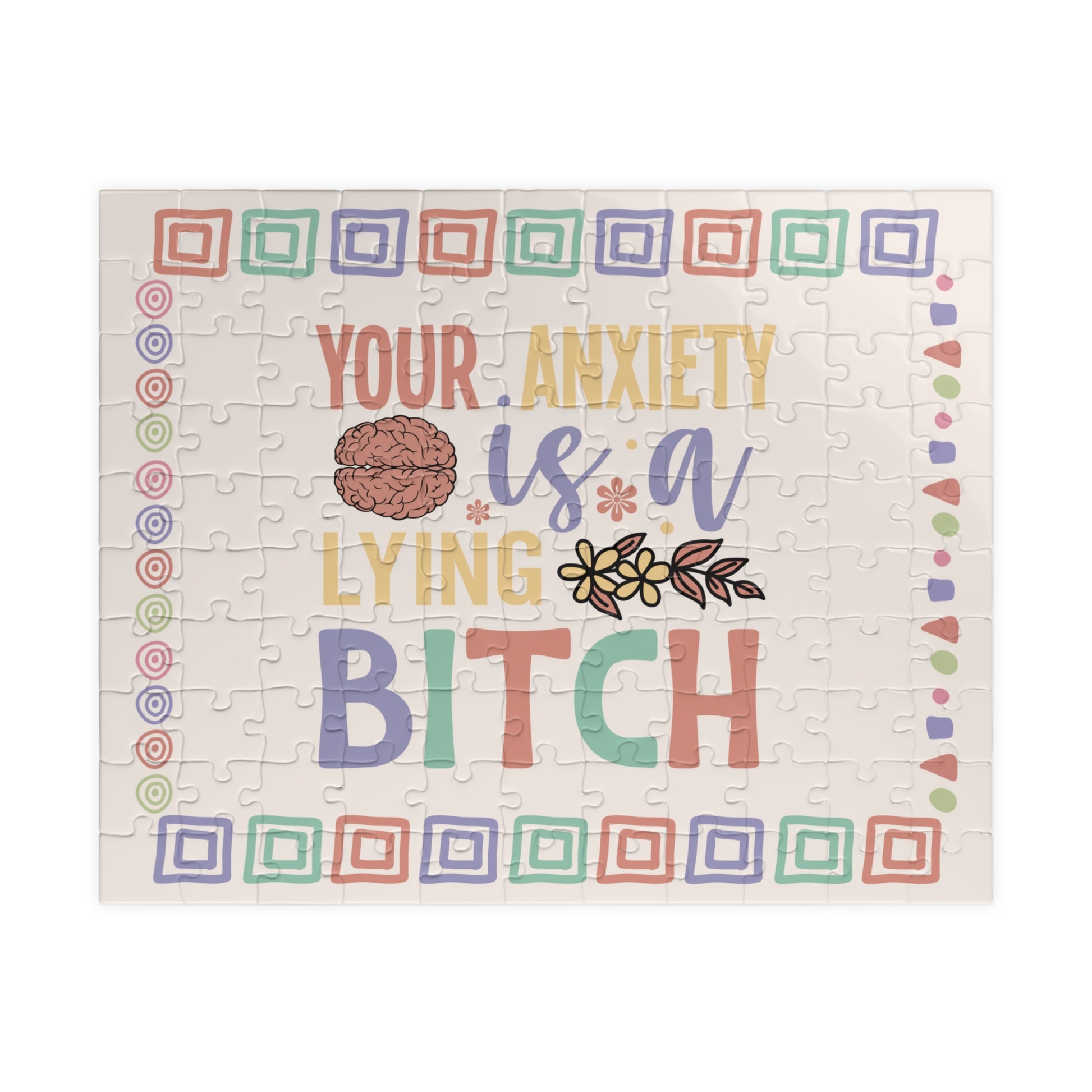 Your Anxiety Is A Lying Bitch - Mental Health Quote Puzzle