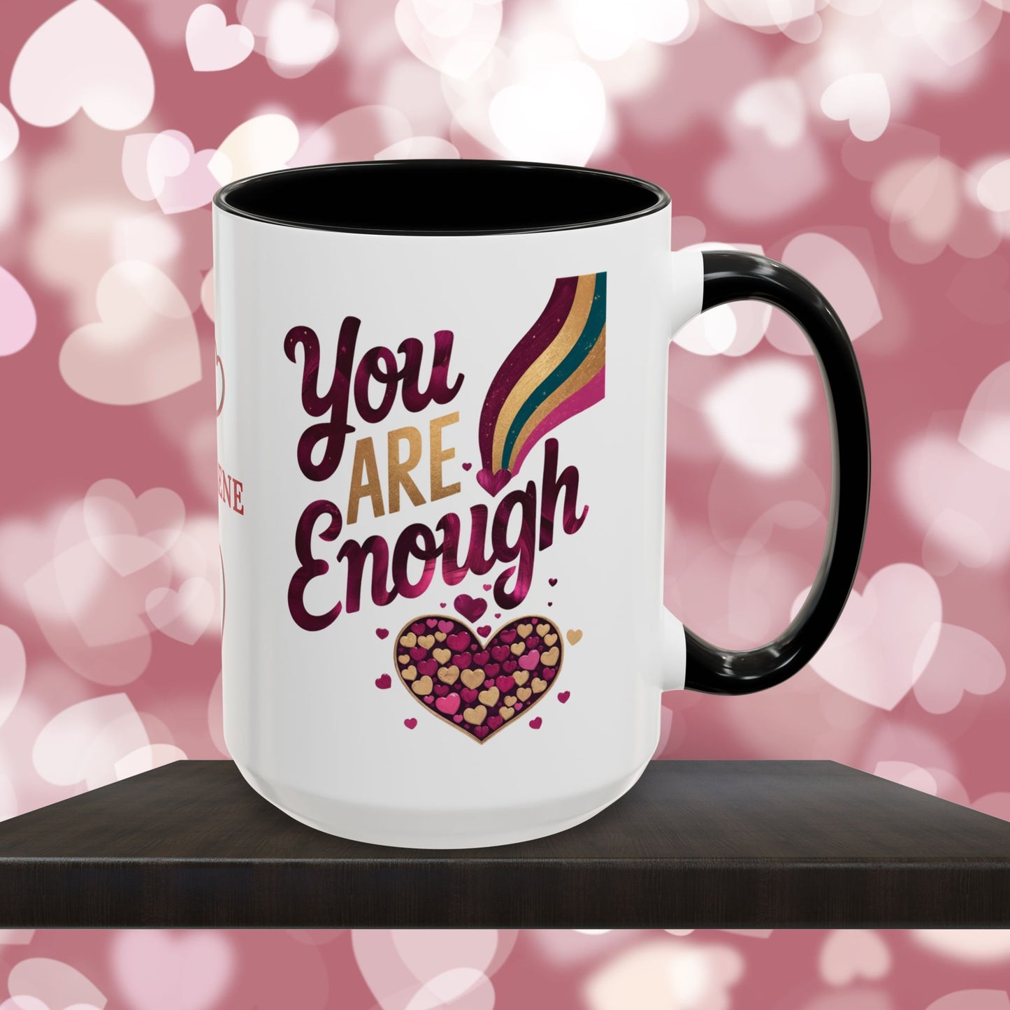 You Are Enough: Personalized Valentine's Day Affirmation Mug – Inspiring Positivity and Emotional Wellness, 11oz or 15oz