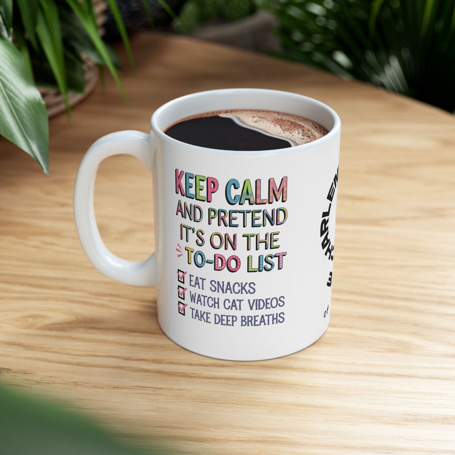 "Keep Calm And Pretend It's On The To-Do List" funny mental health mug, custom ceramic coffee cup for anxiety relief.