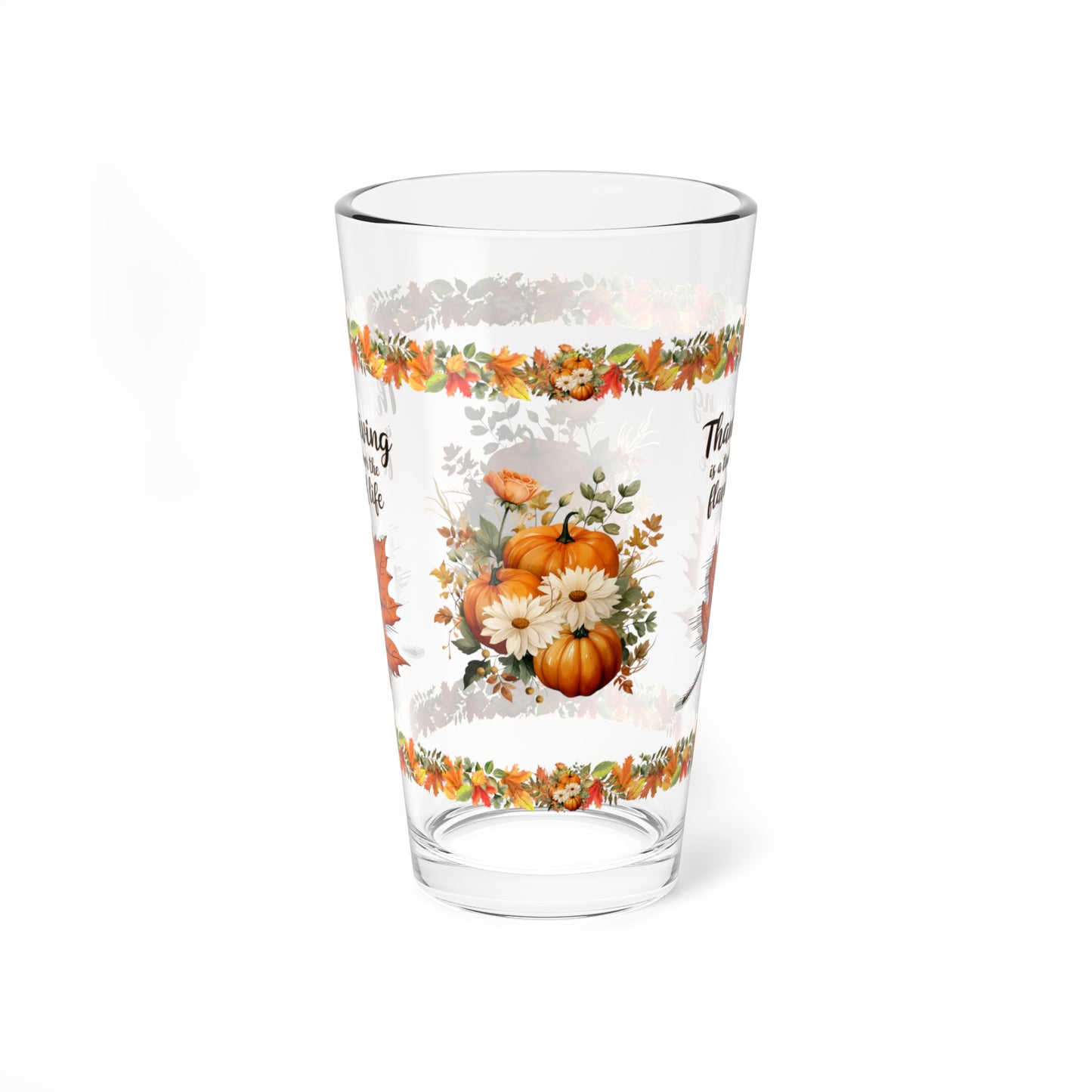 Thanksgiving Is A Time To Savor The Flavors Of Life 16oz Thanksgiving Pint Glass - Gratitude, Positivity, and Self-Care Gift