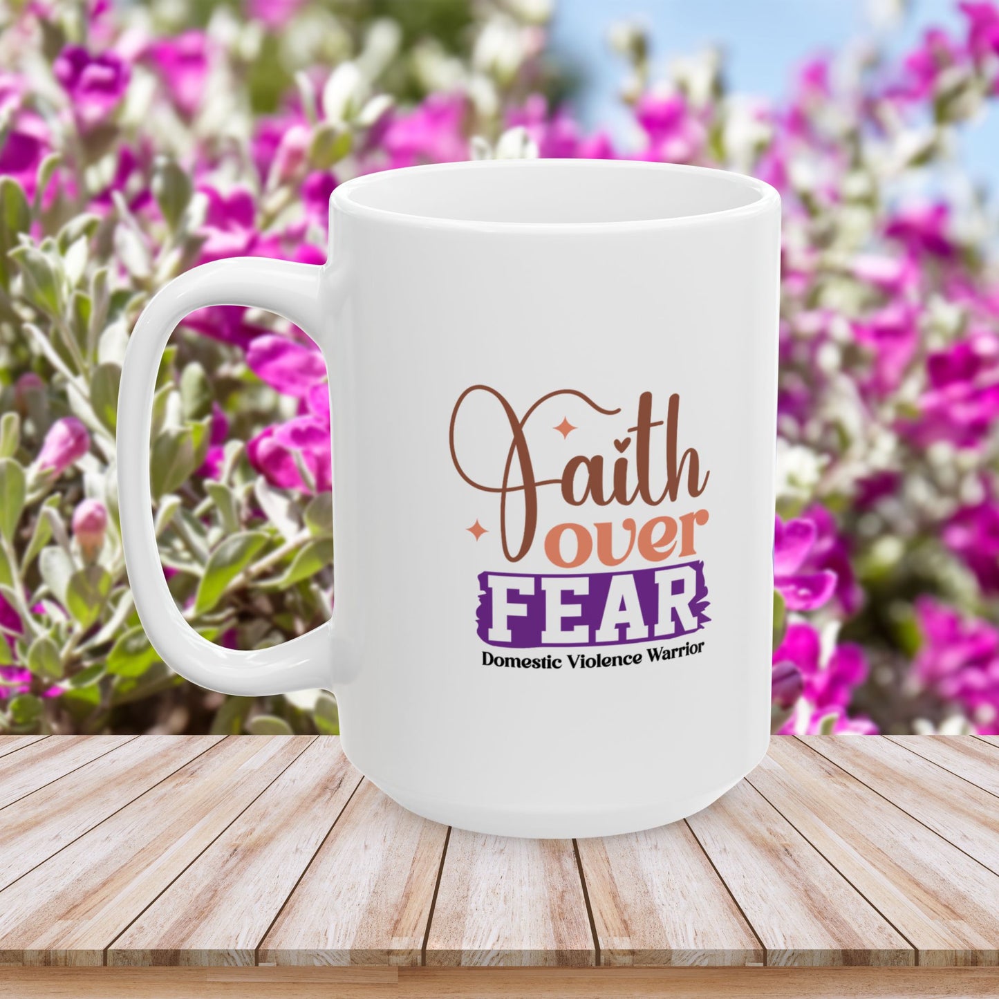 Faith Over Fear Domestic Violence Warrior Ceramic Mug - Strength & Hope