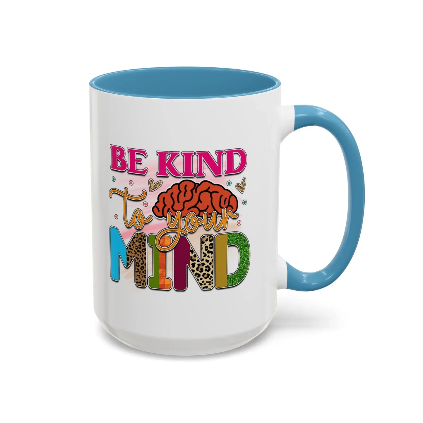 Shop our premium be kind to your mind accent coffee mug 11 15oz from MySisterIsASurvivor.