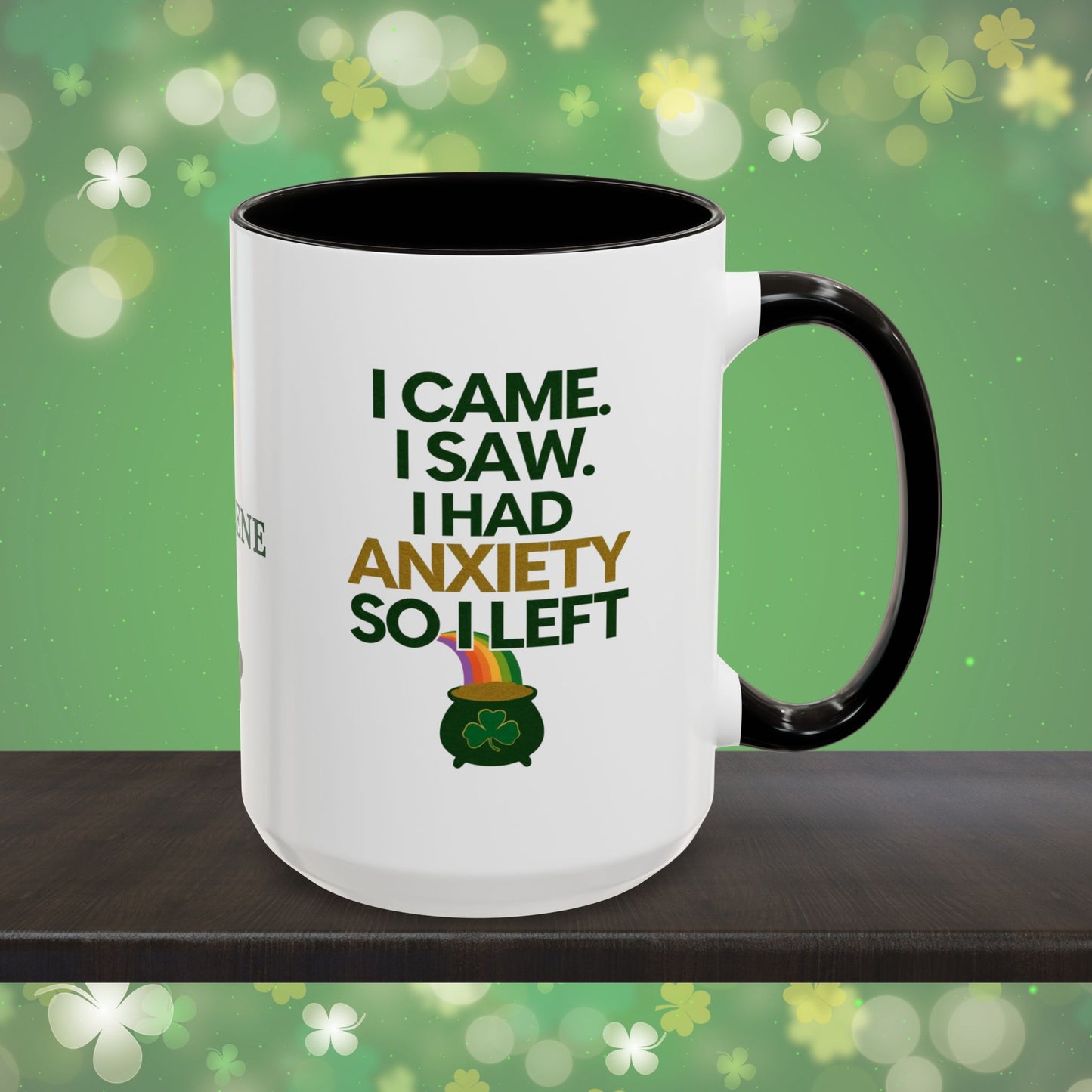 I Came. I Saw. I Had Anxiety So I Left: Personalized St. Patrick's Day Mug - Add Your Name & Celebrate Strength and Positivity