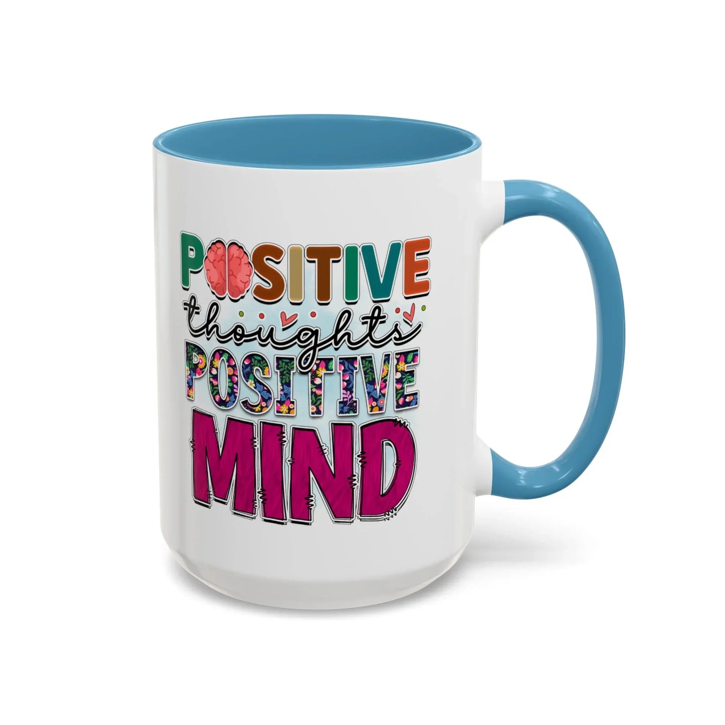 Shop our premium positive thoughts positive mind accent coffee mug 11 15oz from MySisterIsASurvivor.
