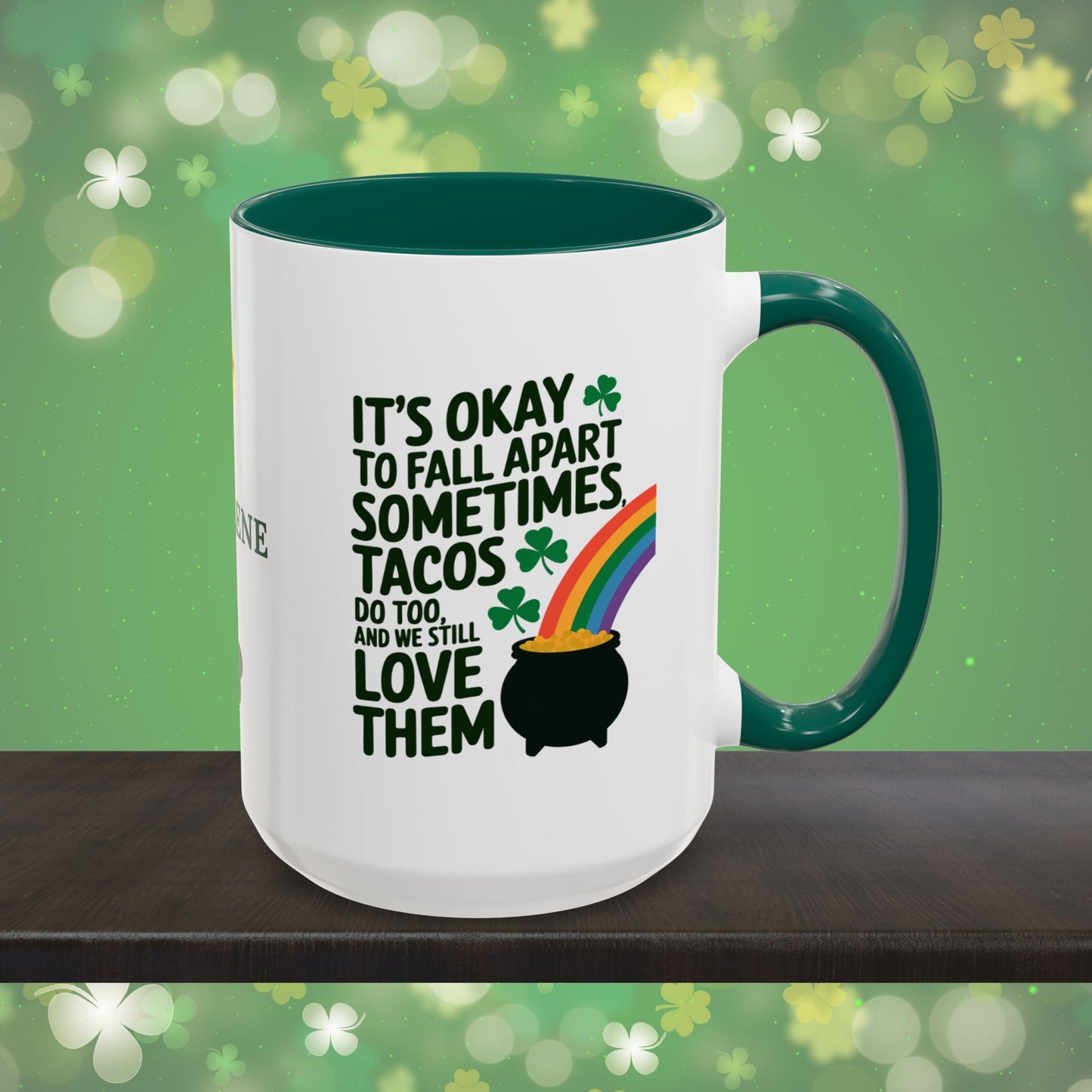 It's Okay To Fall Apart Sometimes Tacos Do Too And We Still Love Them: Personalized St. Patrick's Day Mug - Add A Name & Celebrate Strength
