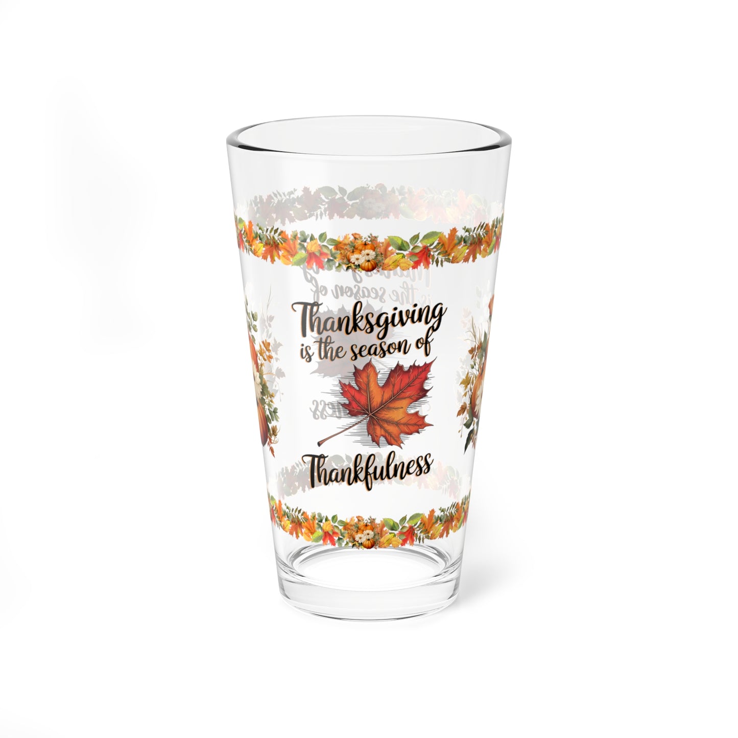 Thanksgiving Is The Season Of Thankfulness 16oz Thanksgiving Pint Glass - Gratitude, Positivity, and Self-Care Gift
