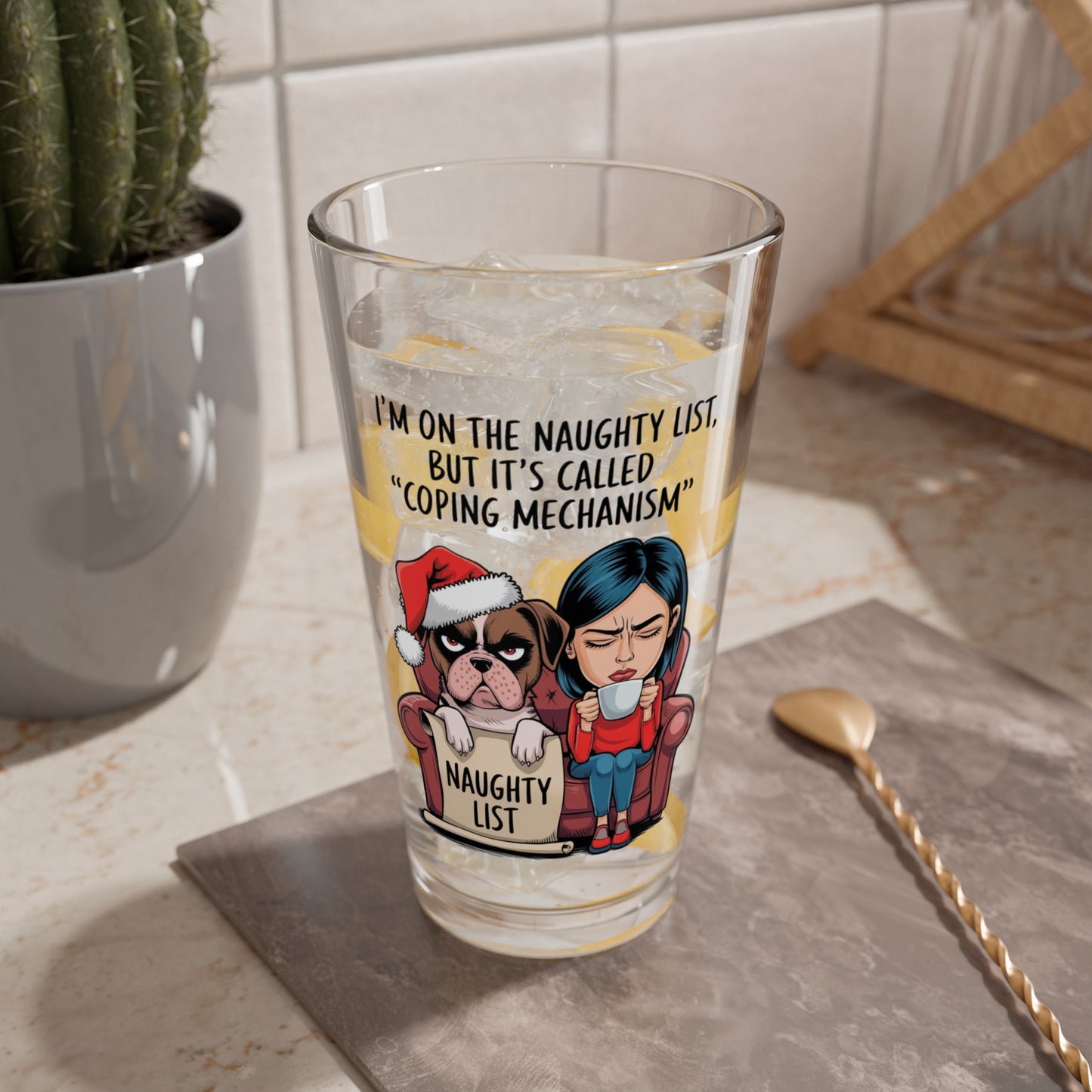 I'm On The Naughty List, But It's Called Coping Mechanism, Christmas Pint Glass, 16oz