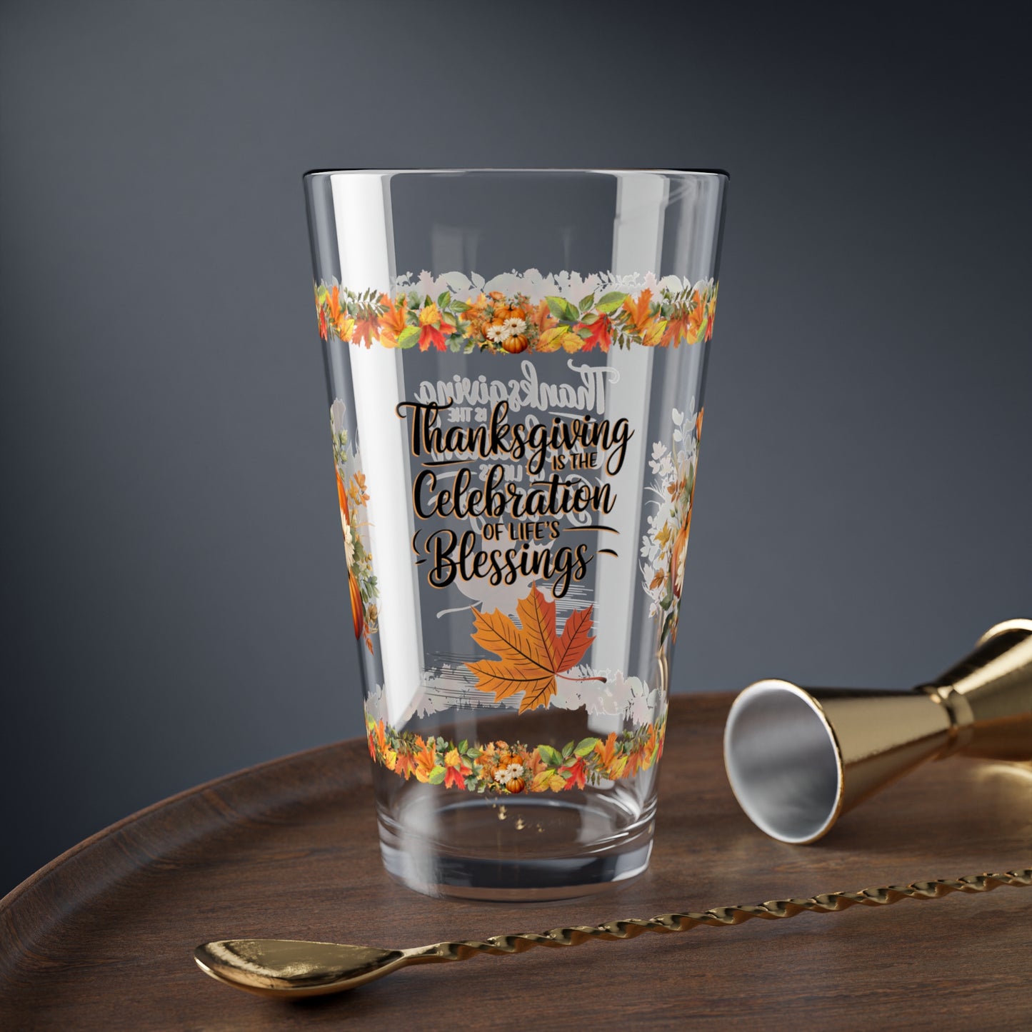 Thanksgiving Is The Celebration Of Life's Blessings 16oz Thanksgiving Pint Glass - Gratitude, Positivity, and Self-Care Gift