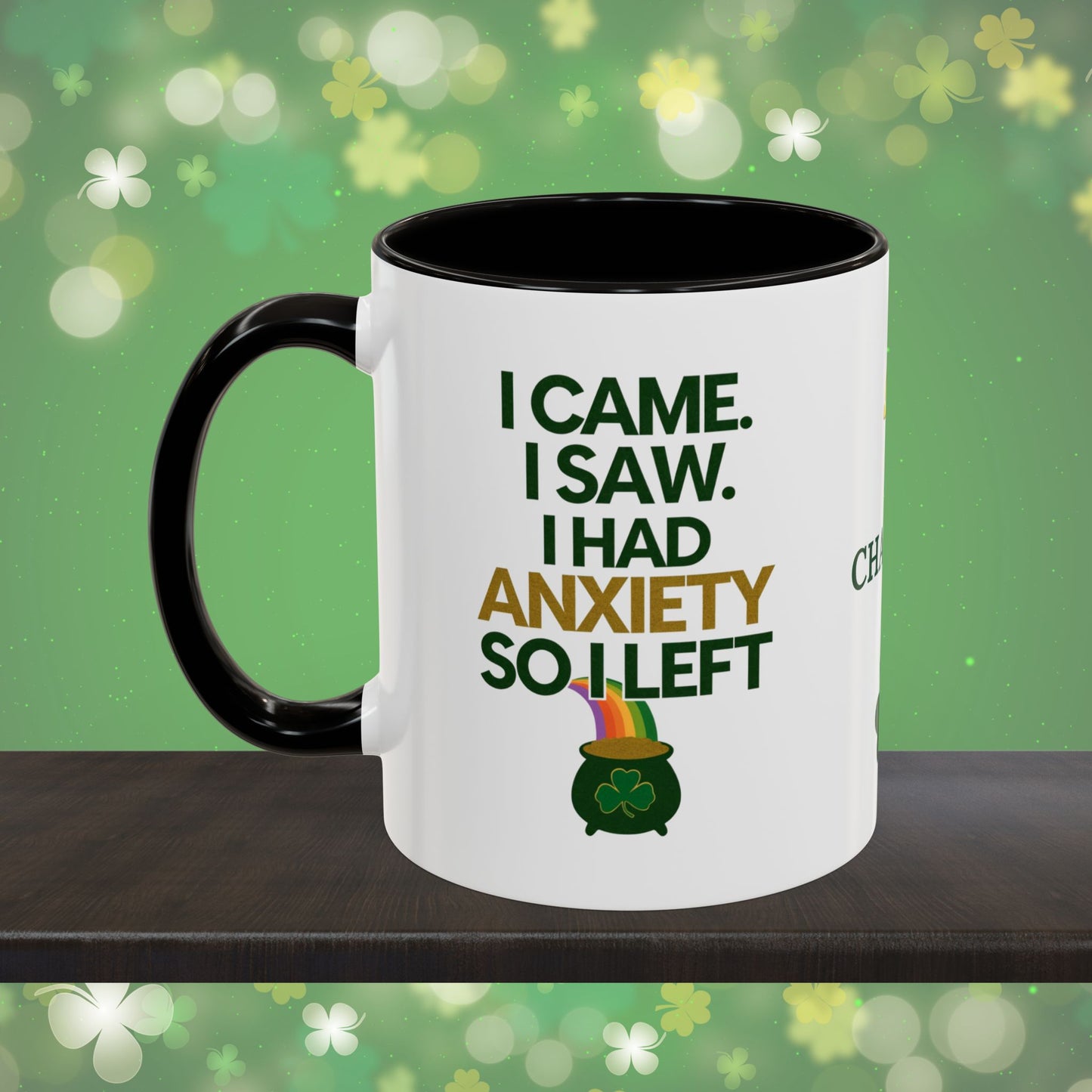 I Came. I Saw. I Had Anxiety So I Left: Personalized St. Patrick's Day Mug - Add Your Name & Celebrate Strength and Positivity