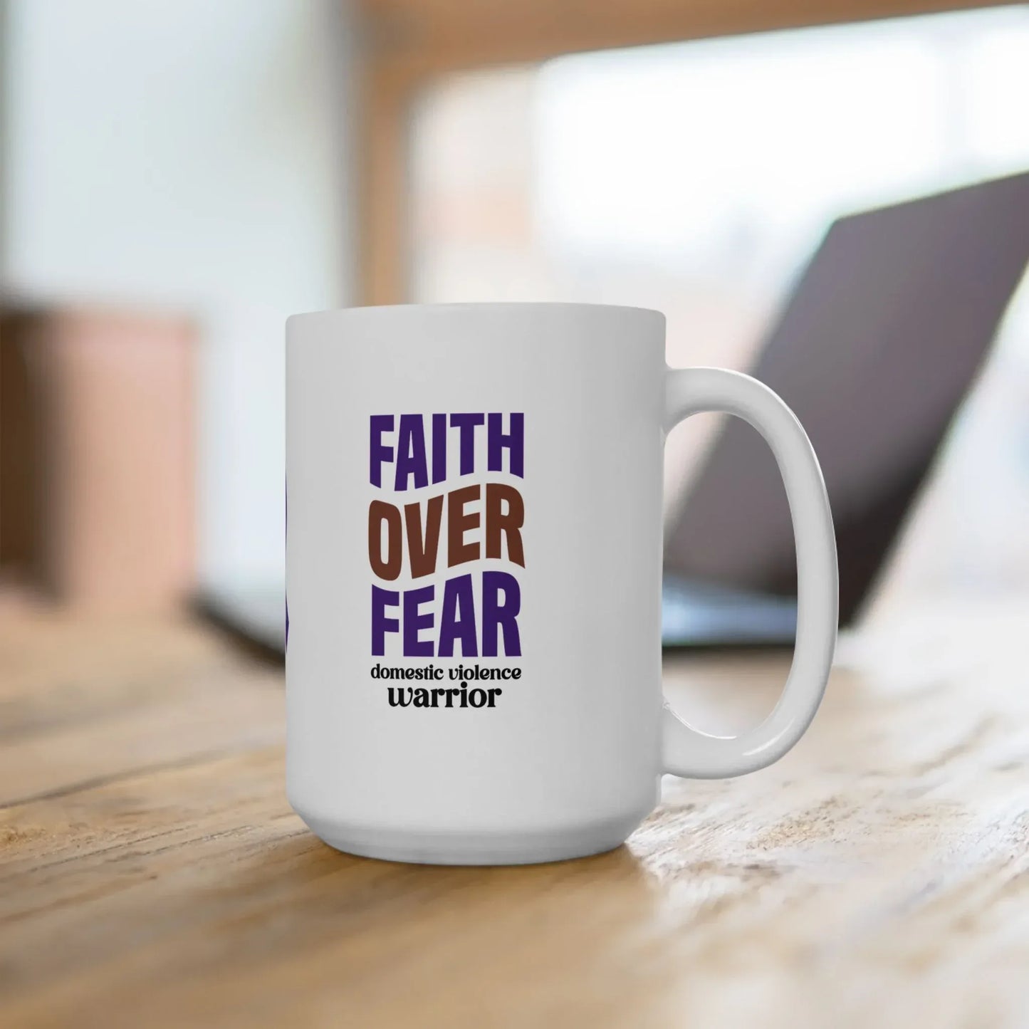 Shop our premium faith over fear domestic violence warrior ceramic mug 11oz 15oz 1 from MySisterIsASurvivor.