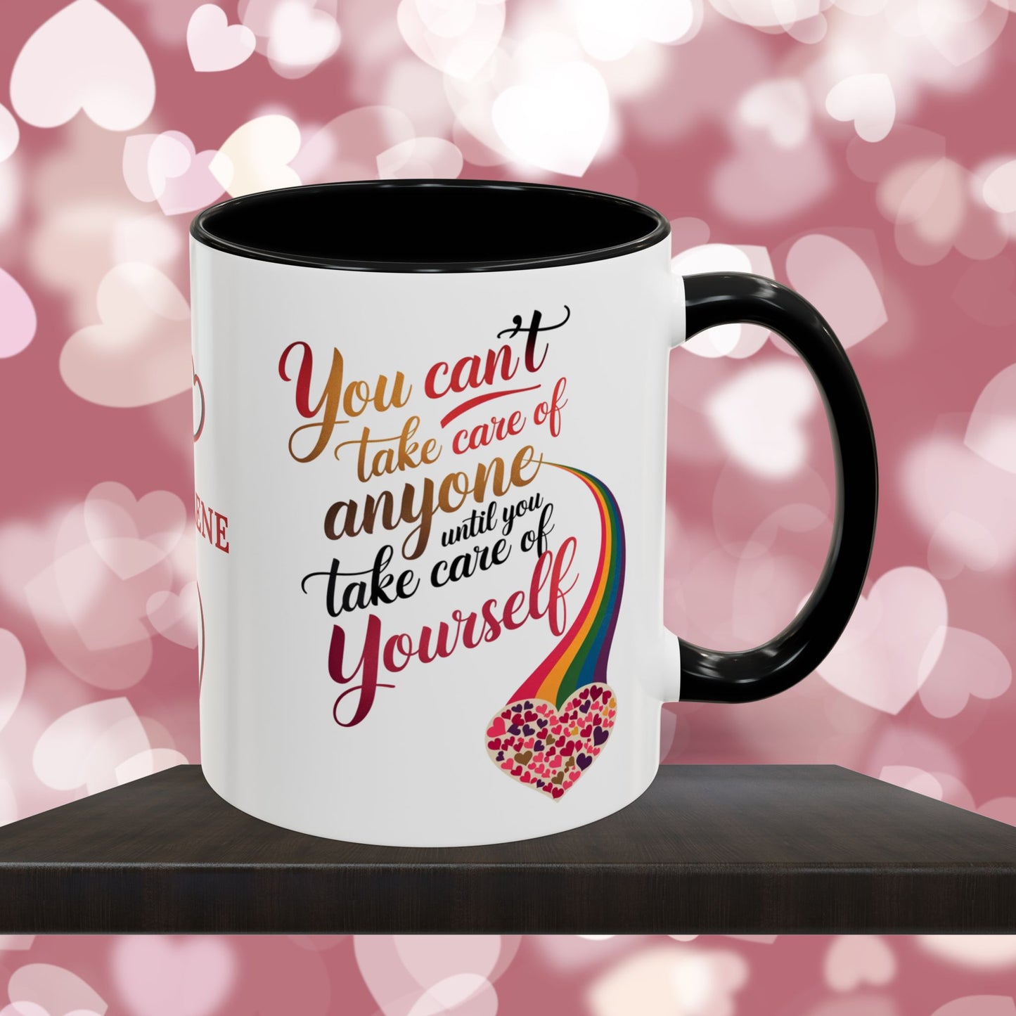 You Can't Take Care Of Anyone Until: Personalized Valentine's Day Affirmation Mug – Inspiring Positivity and Emotional Wellness, 11oz or 15oz