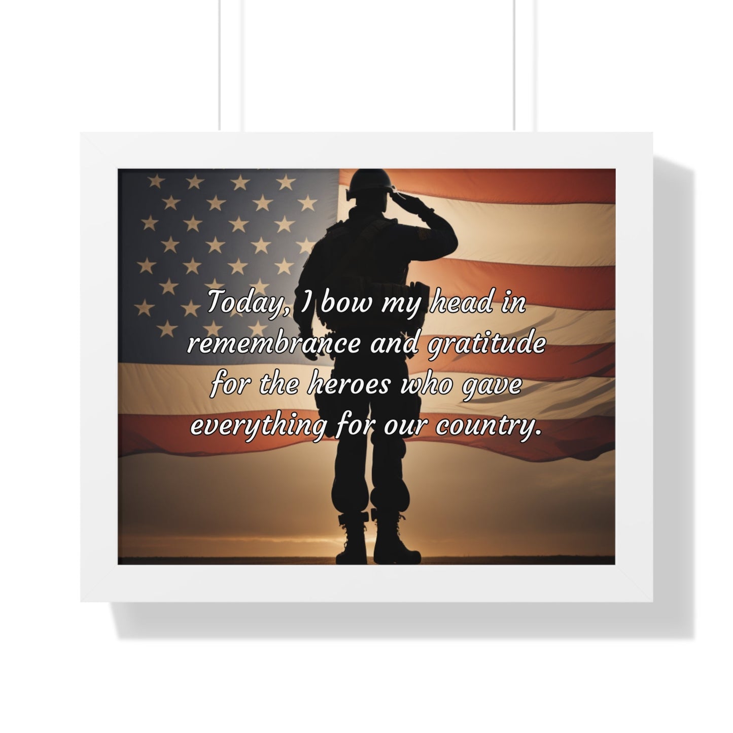 Today, I bow my head in remembrance and gratitude for the heroes who gave everything for our country - Memorial Day Framed Horizontal Poster
