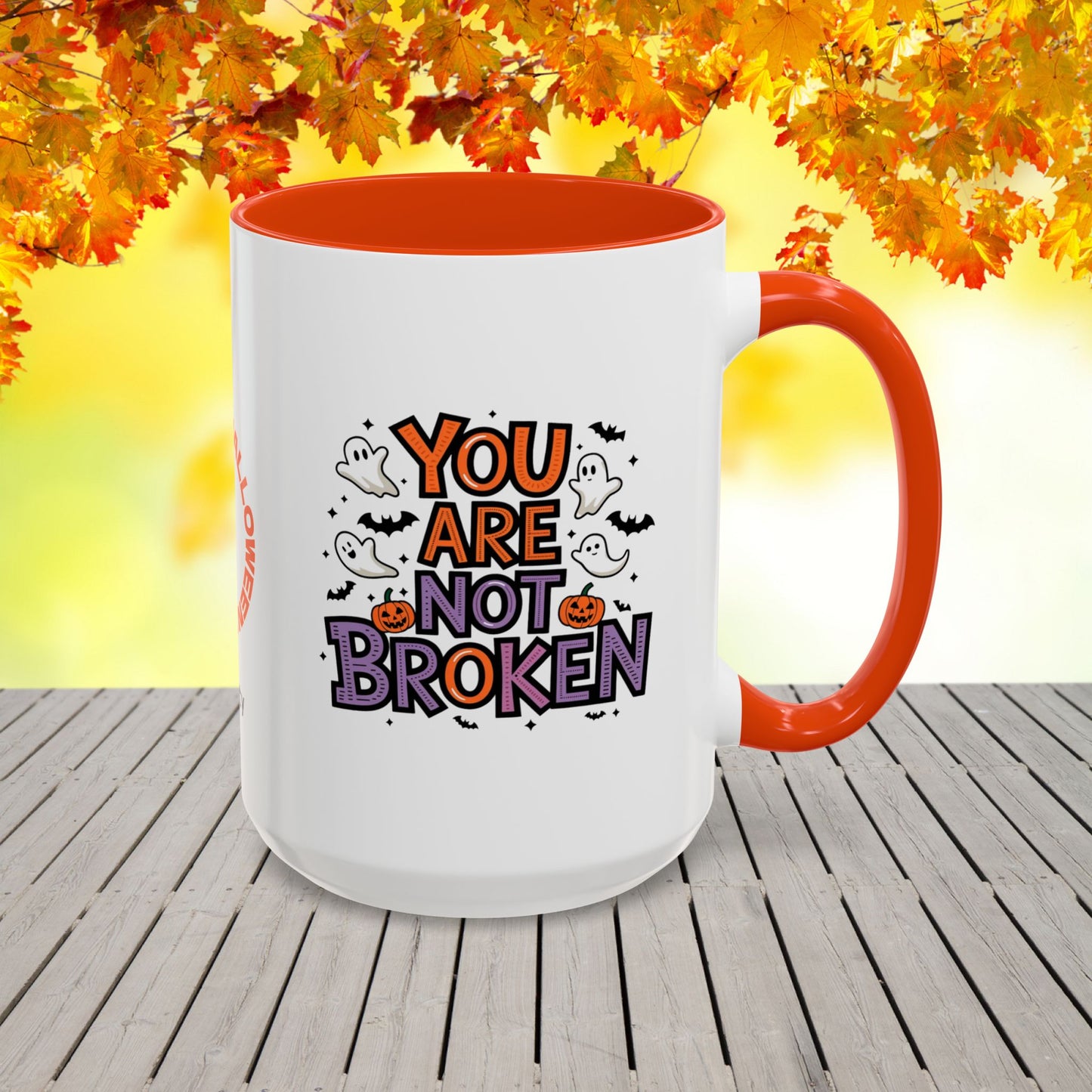 Halloween mug with “You Are Not Broken” quote, personalized self-care gift for healing and emotional support.
