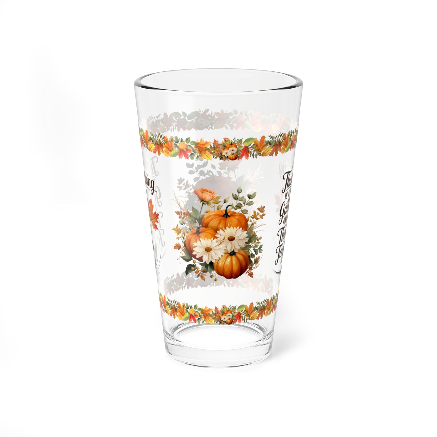 Thanksgiving Is A Time To Gather And Give Thanks Together 16oz Thanksgiving Pint Glass - Gratitude, Positivity, and Self-Care Gift