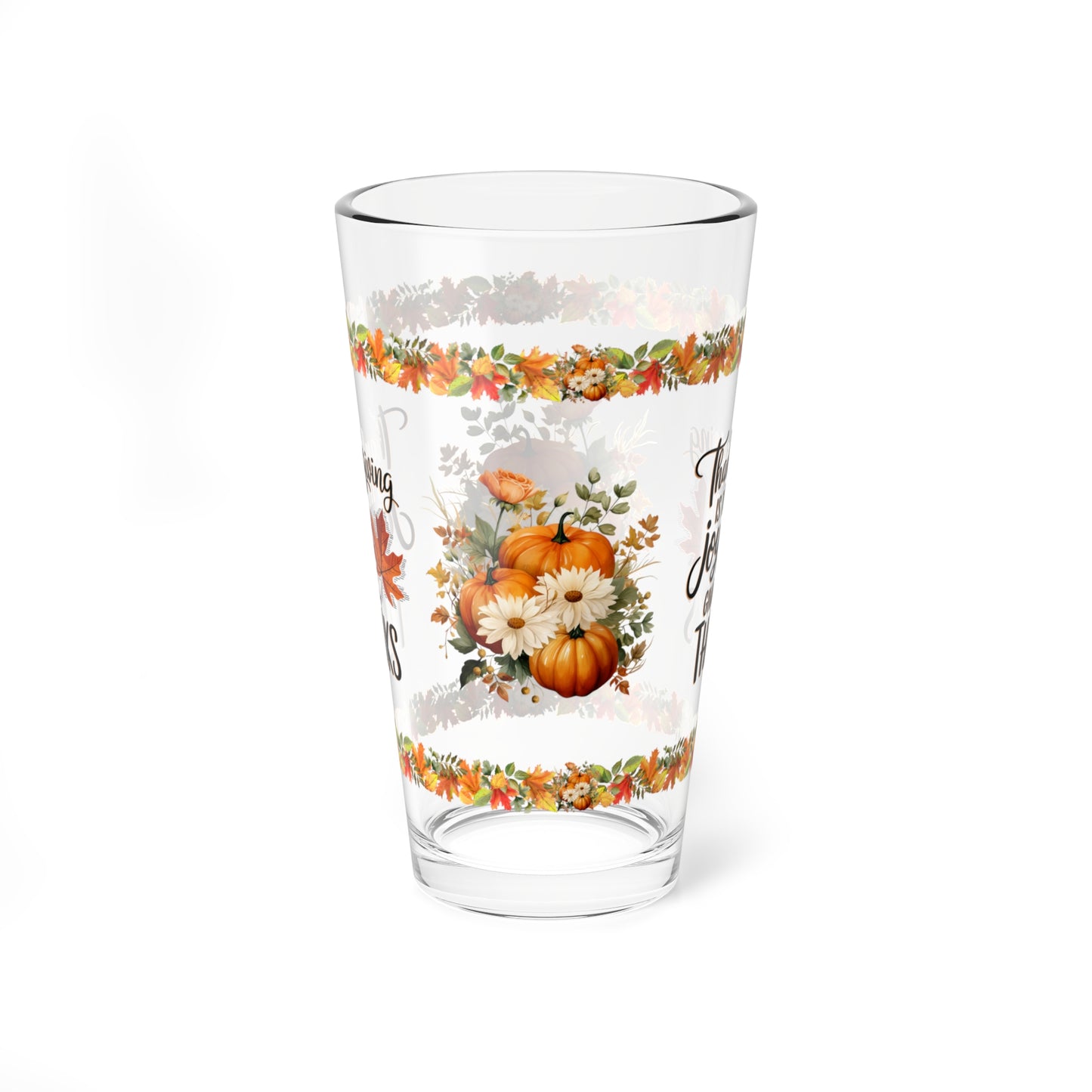 Thanksgiving Is The Joy Of Giving Thanks 16oz Thanksgiving Pint Glass - Gratitude, Positivity, and Self-Care Gift