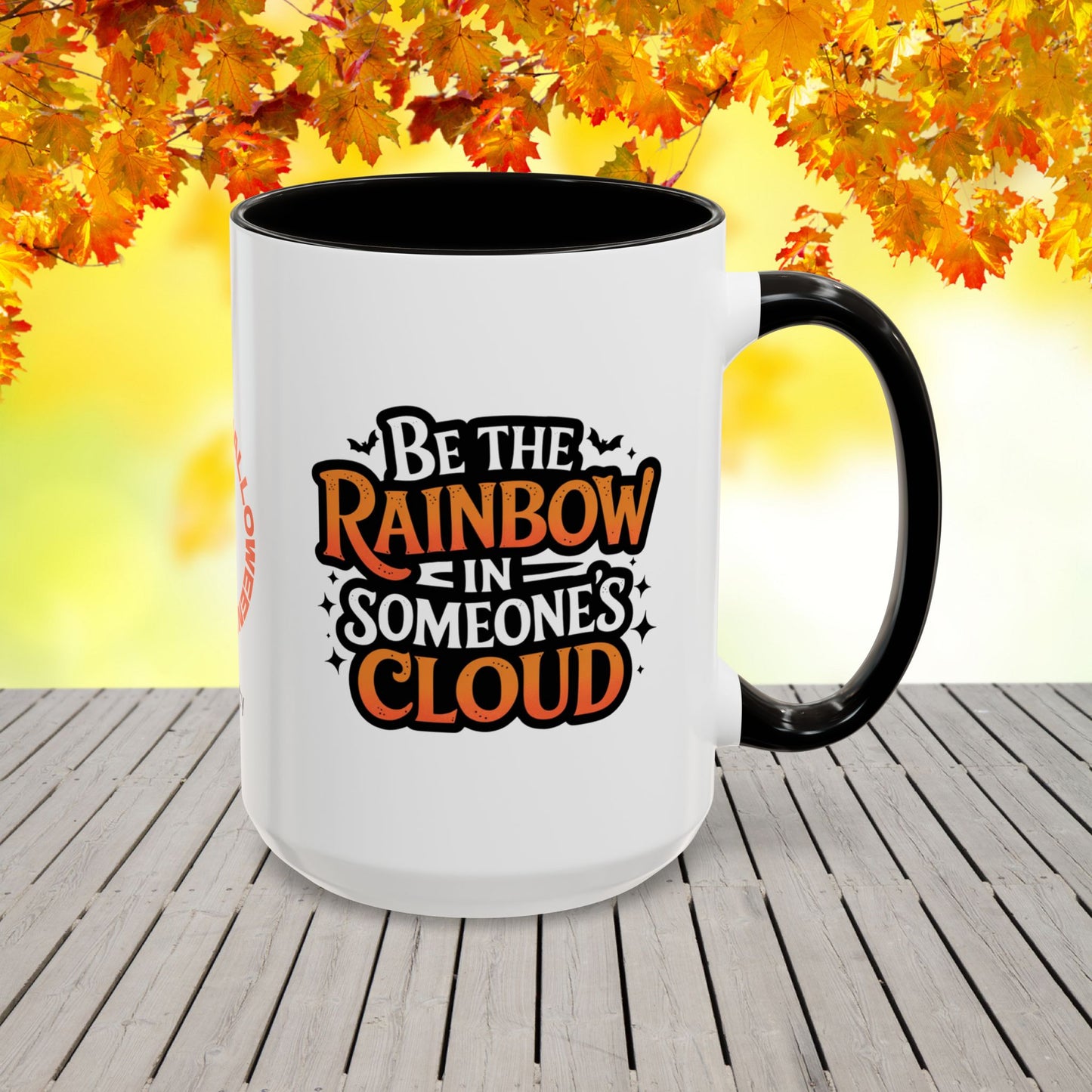 Be the Rainbow in Someone's Cloud Halloween Mug -personalized coffee cup with inspiring quote