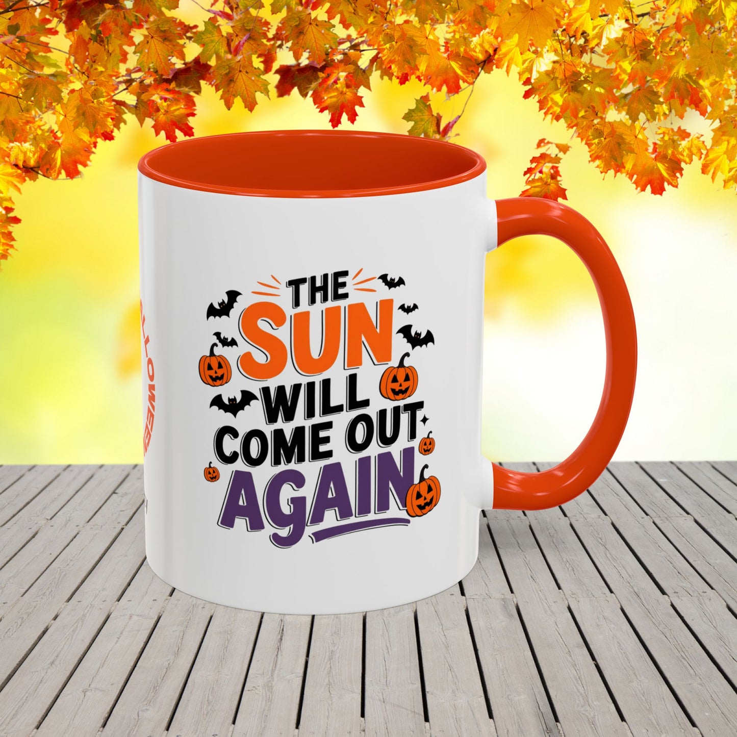 The Sun Will Come Out Again Halloween Mug -personalized coffee cup with hopeful seasonal quote