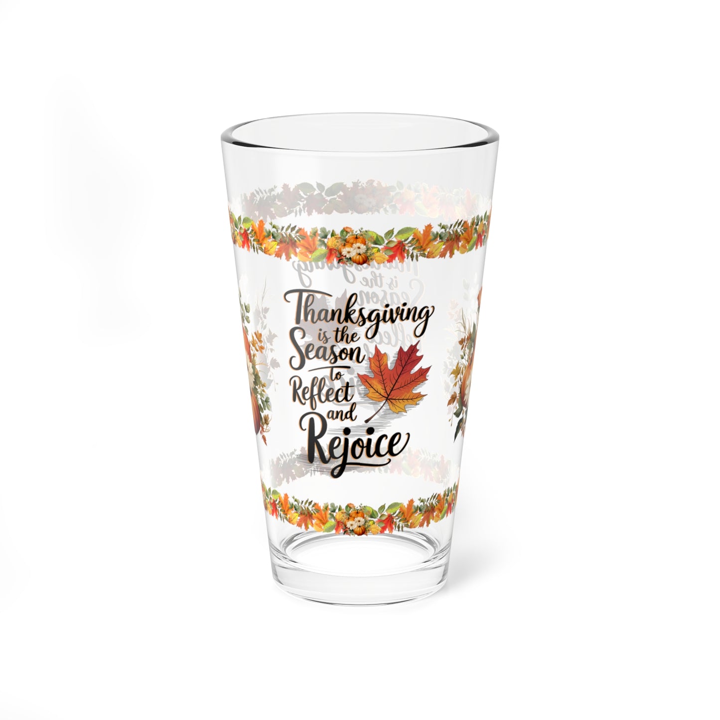 Thanksgiving Is The Season To Reflect And Rejoice 16oz Thanksgiving Pint Glass - Gratitude, Positivity, and Self-Care Gift