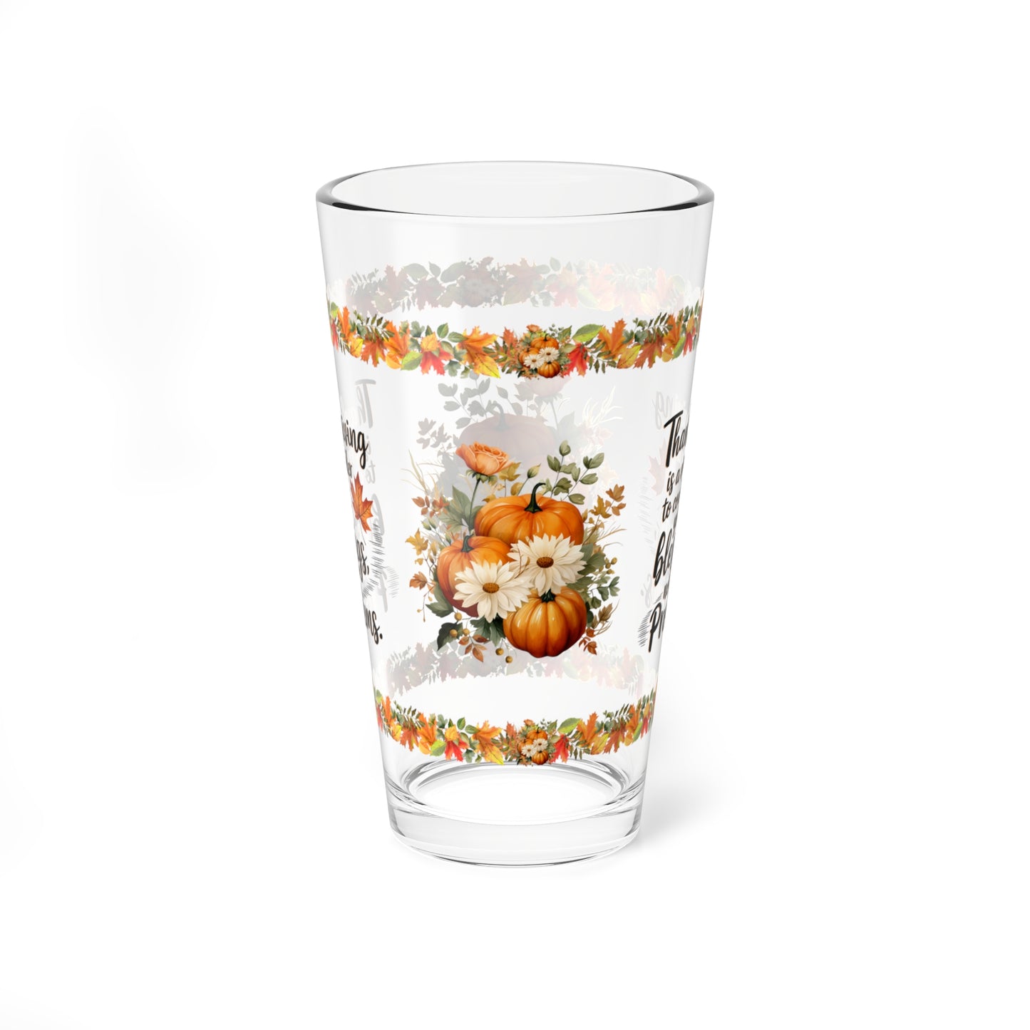 Thanksgiving Is A Reminder To Count Your Blessings, Not Your Problems 16oz Thanksgiving Pint Glass - Gratitude, Positivity, and Self-Care Gift