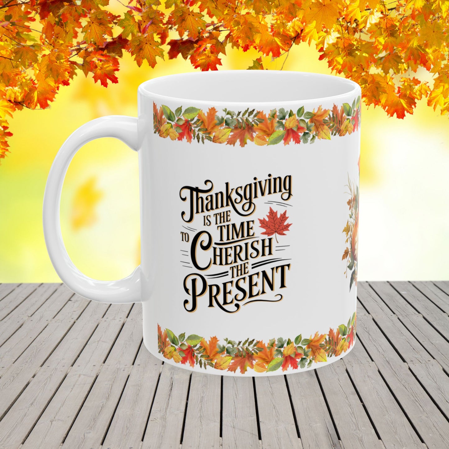 Thanksgiving Mug with "Embrace the Present" to Celebrate the Joy of Now and Gratitude