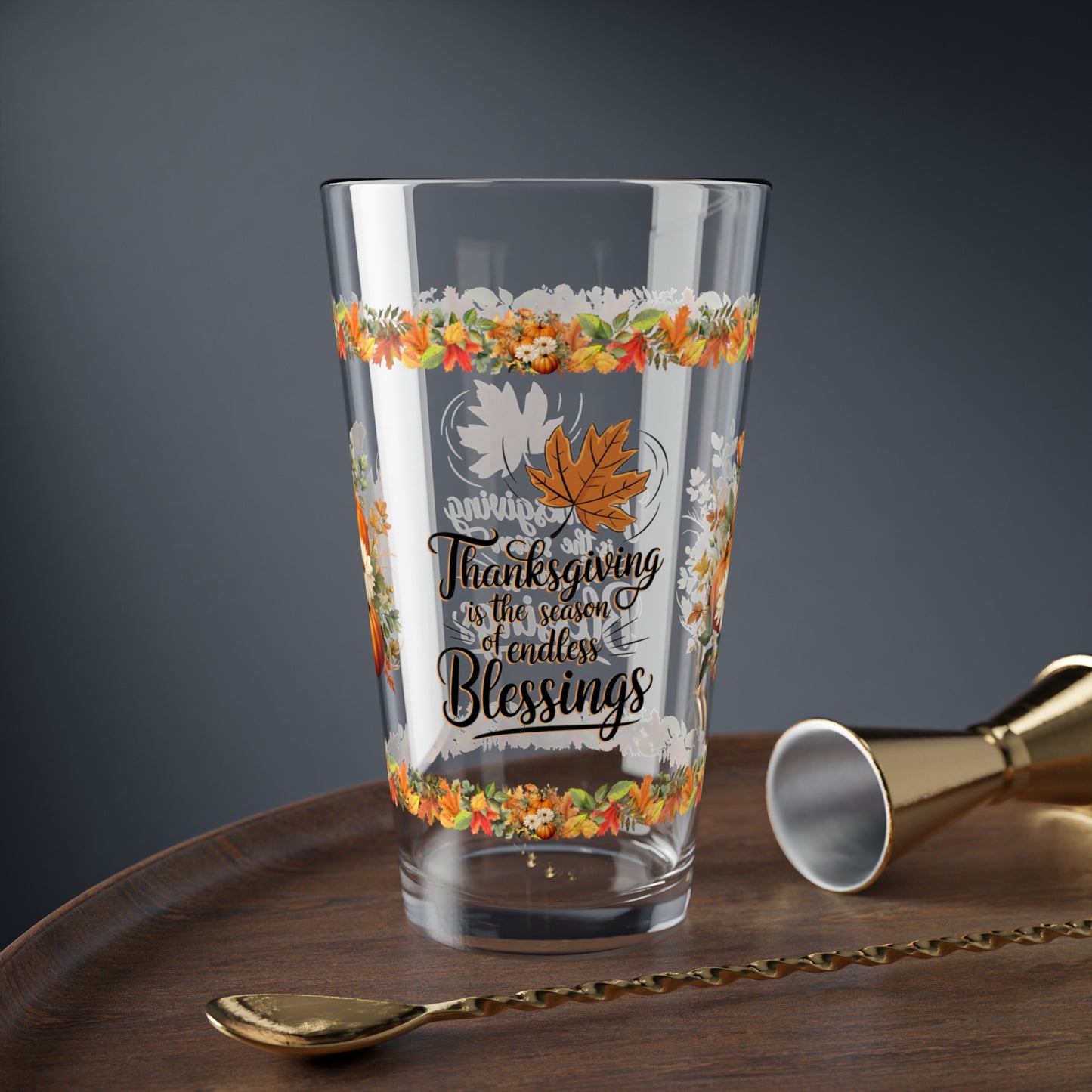 Thanksgiving Is The Season Of Endless Blessings 16oz Thanksgiving Pint Glass - Gratitude, Positivity, and Self-Care Gift