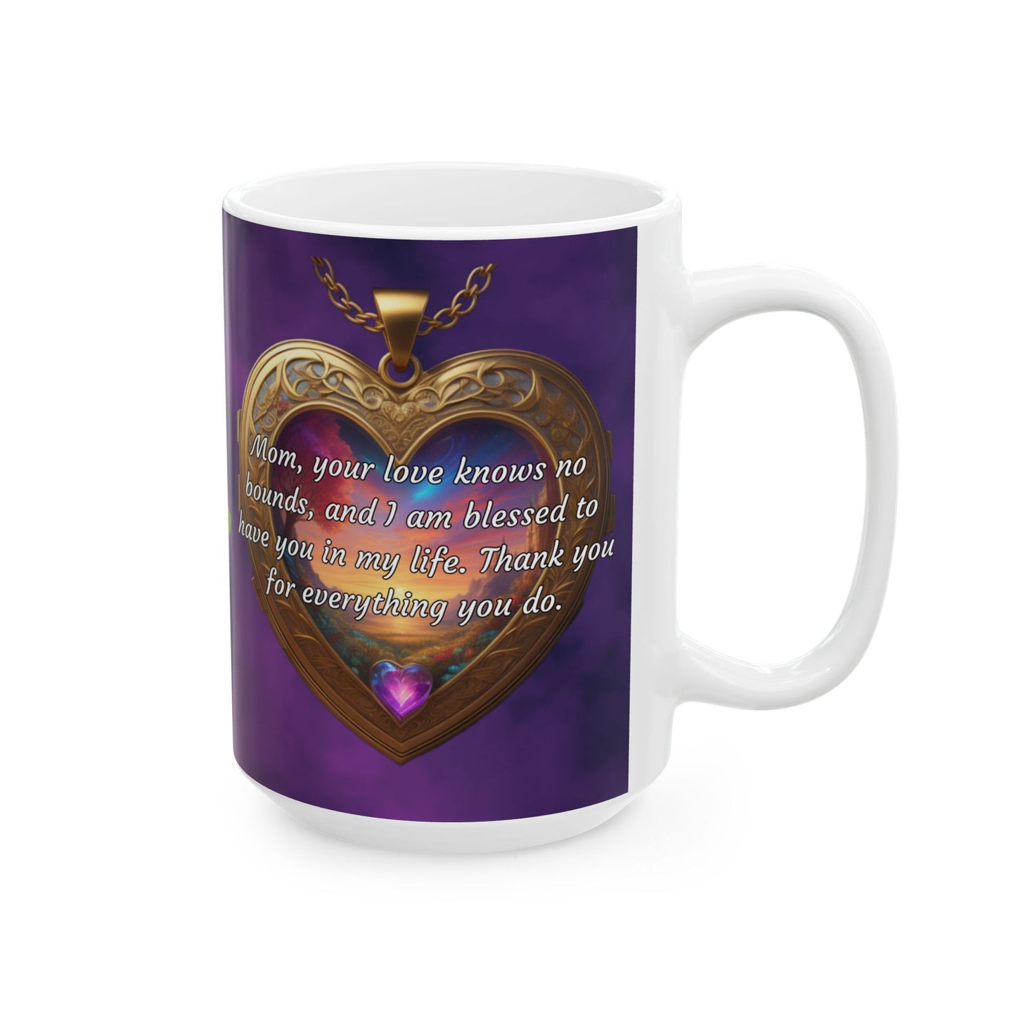 Mom, your love knows no bounds.. Mother's Day Ceramic Mug (11oz, 15oz)