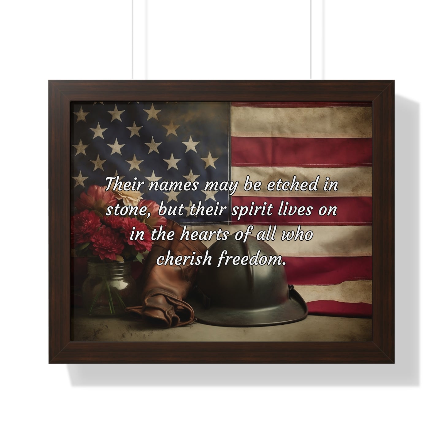 Their names may be etched in stone, but their spirit lives on in the hearts of all who cherish freedom - Memorial Day Framed Horizontal Poster