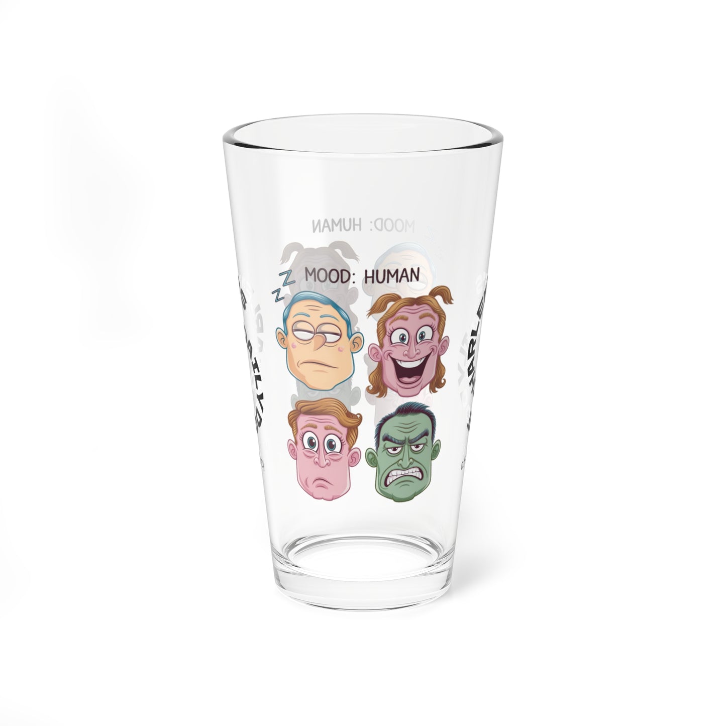 Mood: Human - Personalized Funny Pint Glass, Sassy Drinkware with Attitude, Daily Dose of Attitude and Humor