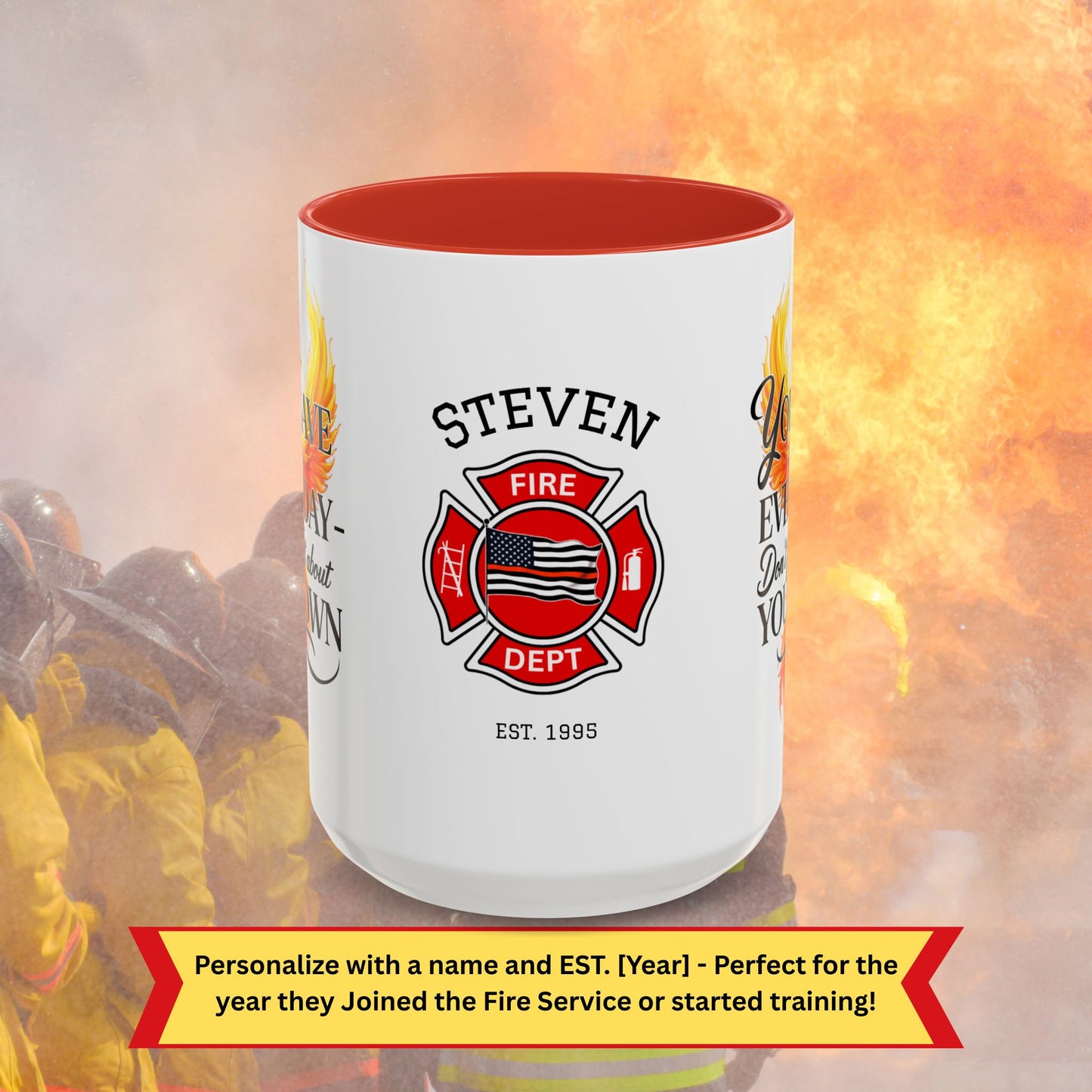 You Save Lives Every Day firefighter appreciation mug with personalized support message