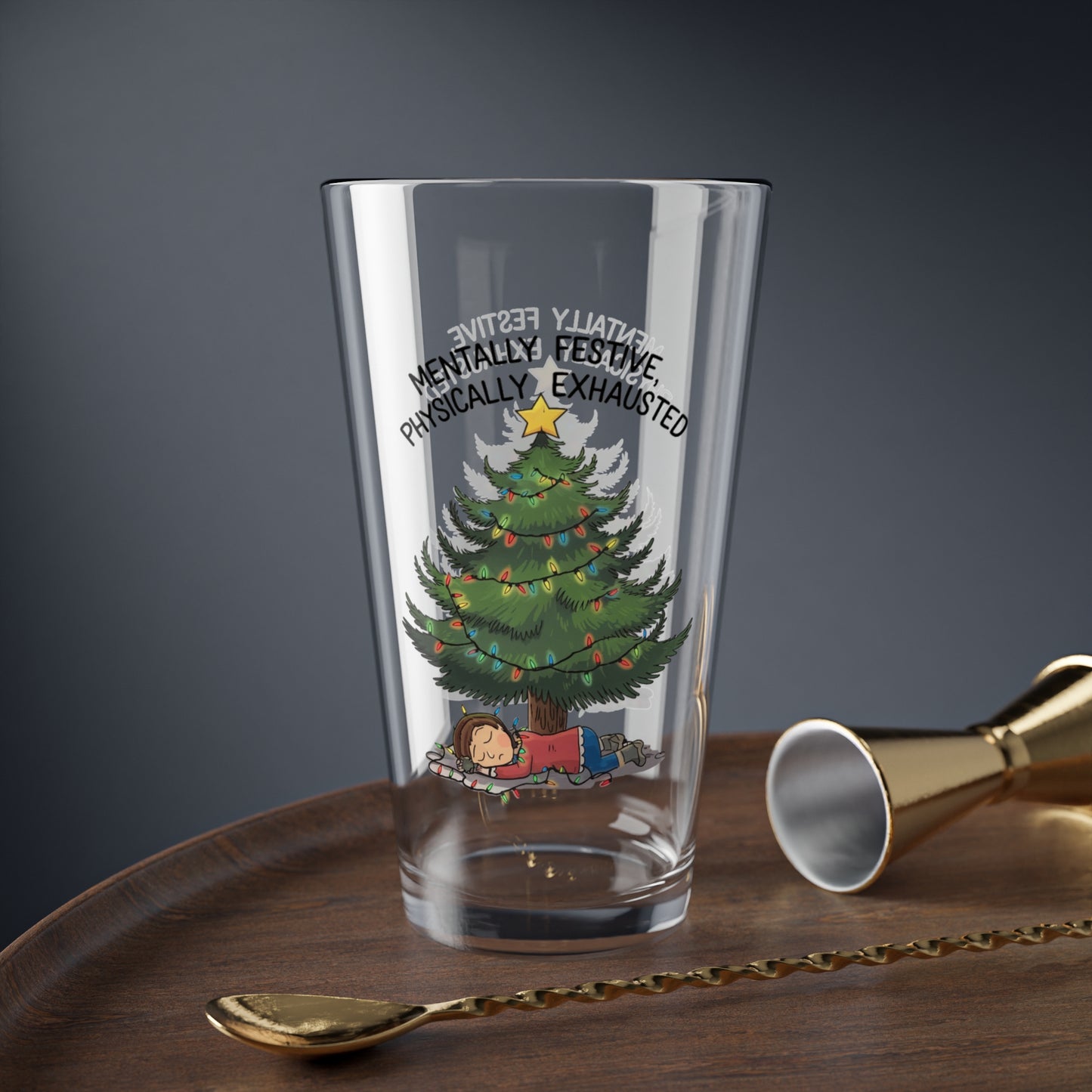Mentally Festive, Physically Exhausted, Christmas Pint Glass, 16oz