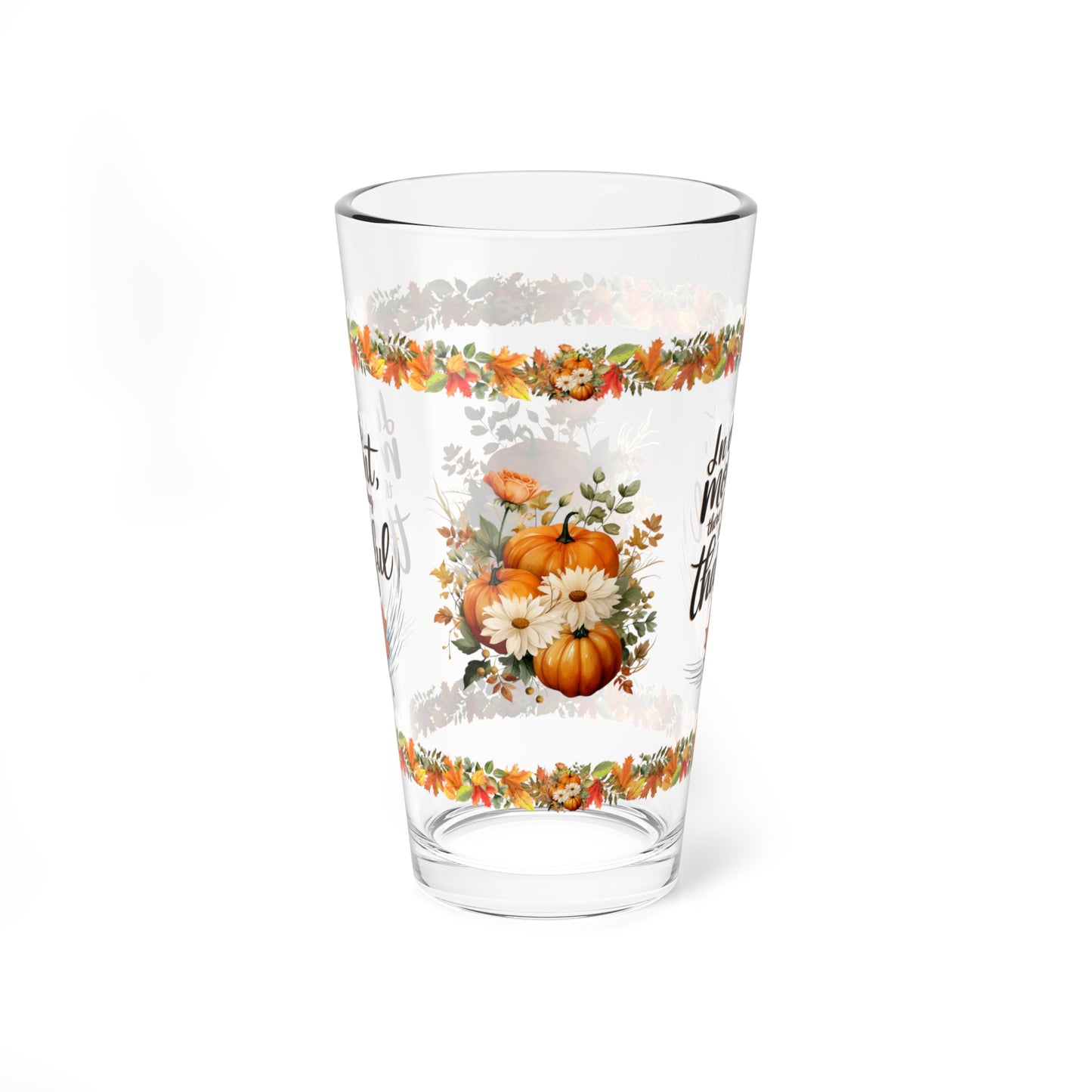 In Every Moment, There Is Something To Be Thankful For 16oz Thanksgiving Pint Glass - Gratitude, Positivity, and Self-Care Gift