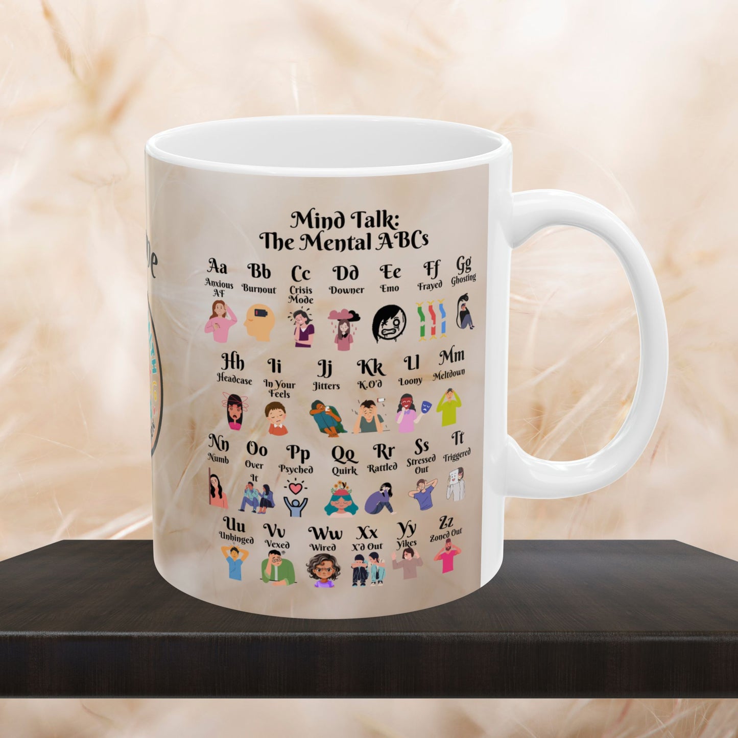 Mind Talk Mug featuring The Mental ABCs - an A to Z collection of custom therapy slang and emotional support phrases.