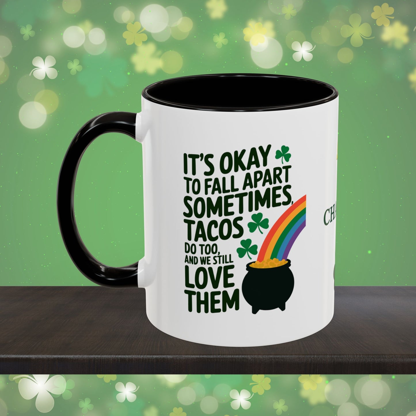 It's Okay To Fall Apart Sometimes Tacos Do Too And We Still Love Them: Personalized St. Patrick's Day Mug - Add A Name & Celebrate Strength