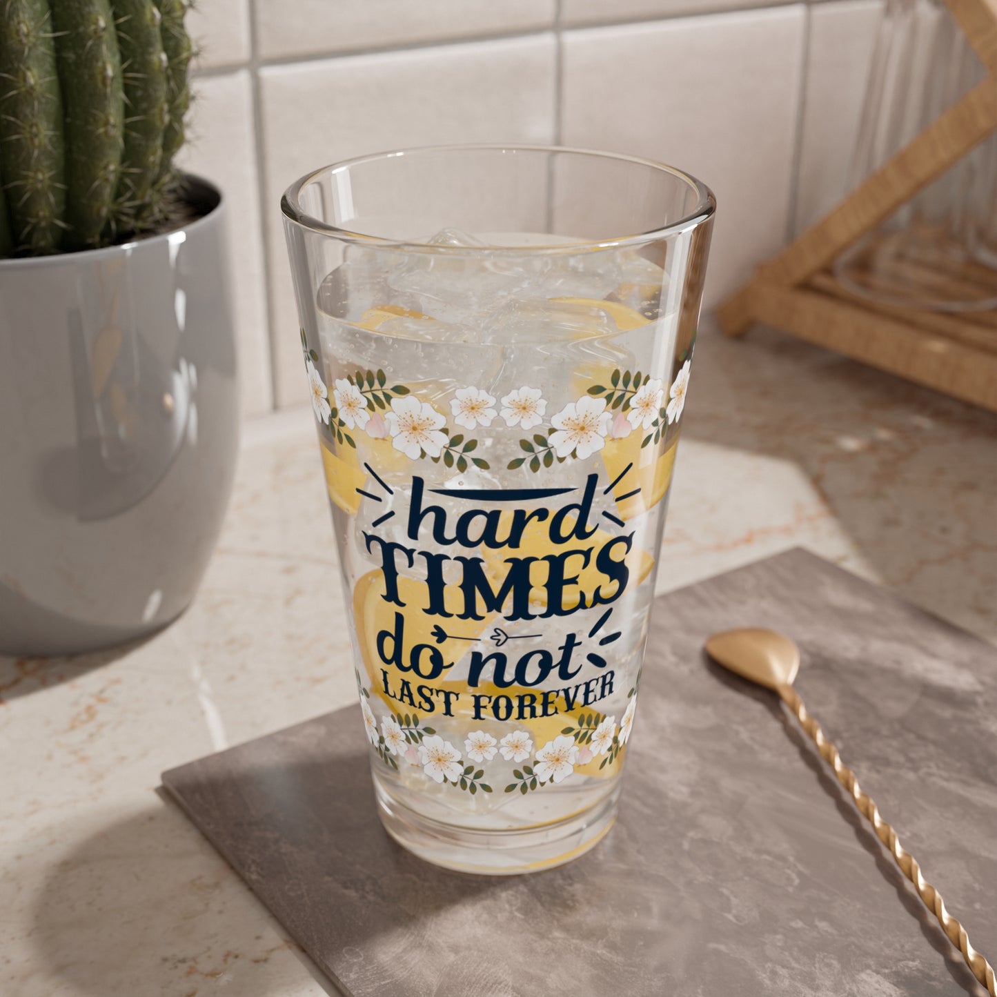 Hard Times Do Not Last Forever - Affirmation Pint Glass, 16oz
