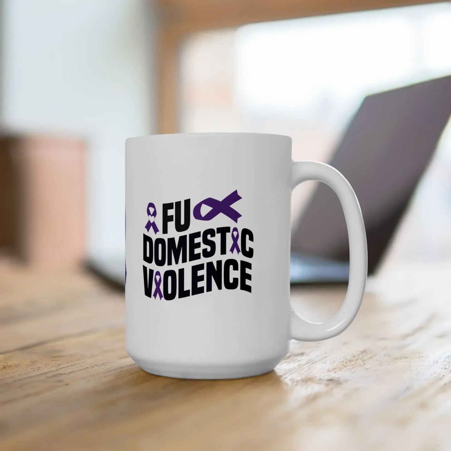 Shop our premium fu domestic violence ceramic mug 11oz 15oz from MySisterIsASurvivor.