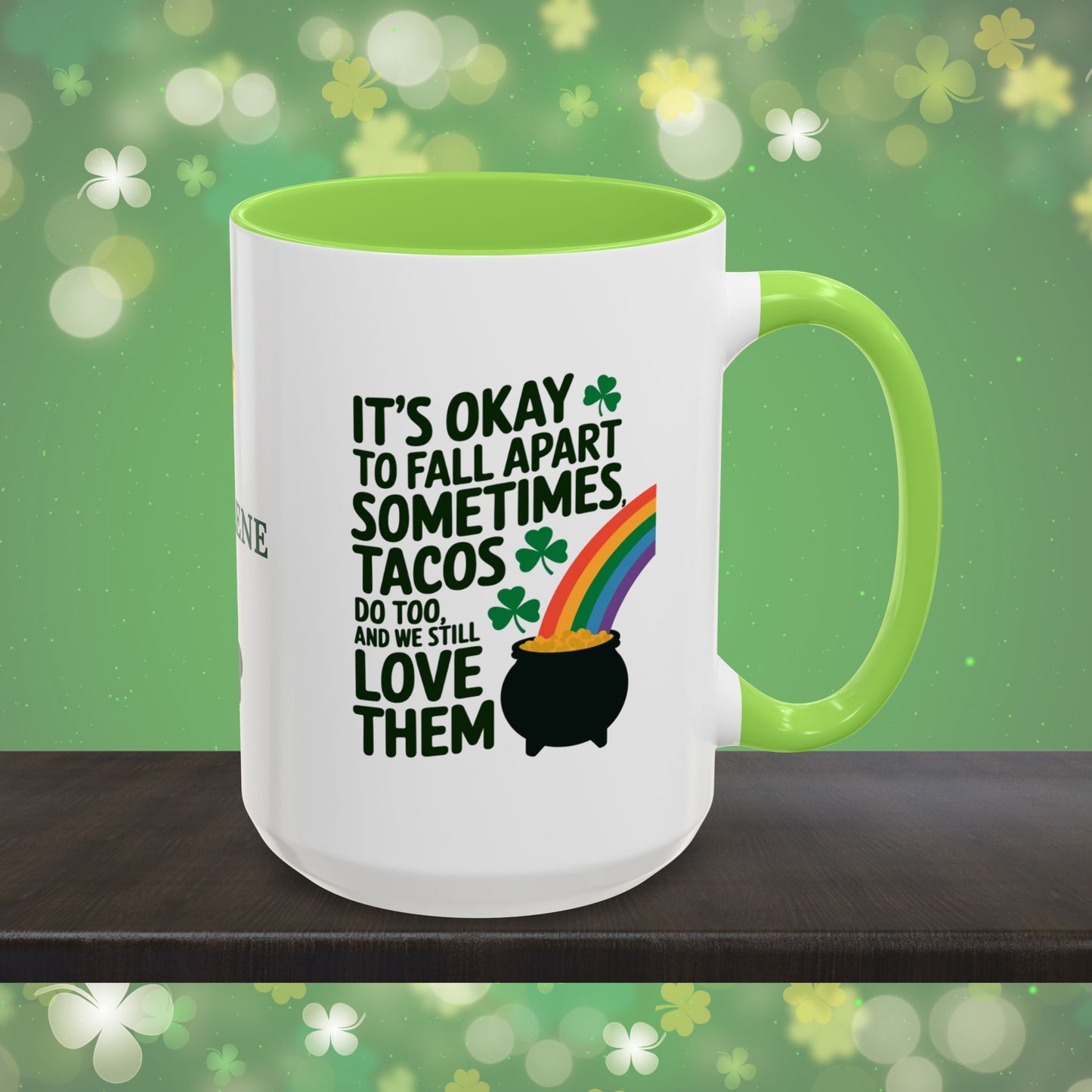 It's Okay To Fall Apart Sometimes Tacos Do Too And We Still Love Them: Personalized St. Patrick's Day Mug - Add A Name & Celebrate Strength