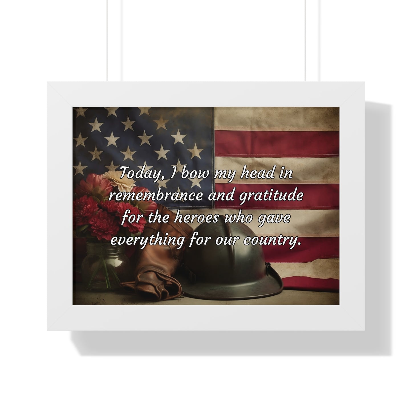 Today, I bow my head in remembrance and gratitude for the heroes who gave everything for our country - Memorial Day Framed Horizontal Poster