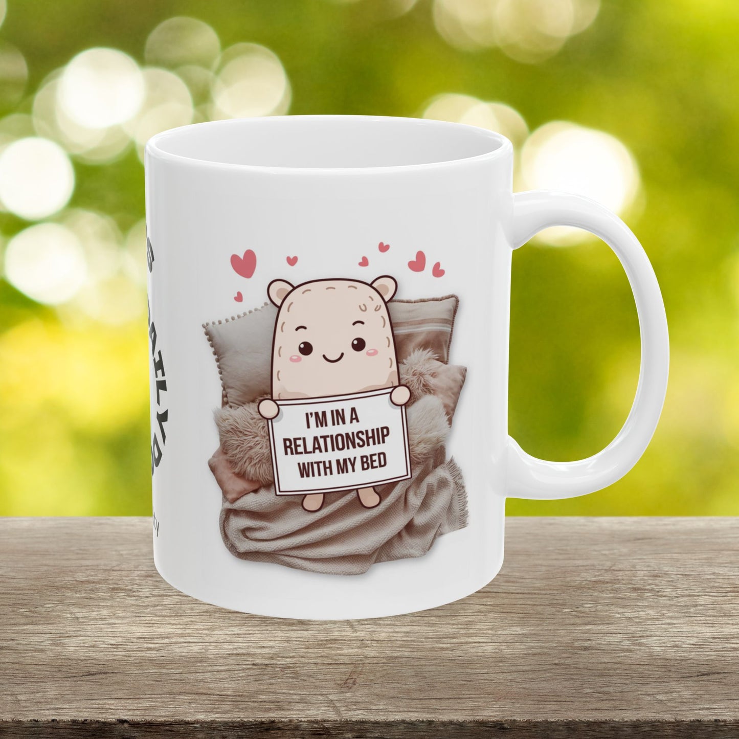"I’m In A Relationship With My Bed" funny mental health mug, custom ceramic cup for relaxation and anxiety relief.