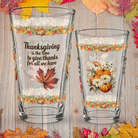 Shop our premium thanksgiving is the time to give thanks thanksgiving pint glass 16oz from MySisterIsASurvivor.