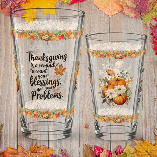 Shop our premium thanksgiving is a reminder to count thanksgiving pint glass 16oz from MySisterIsASurvivor.
