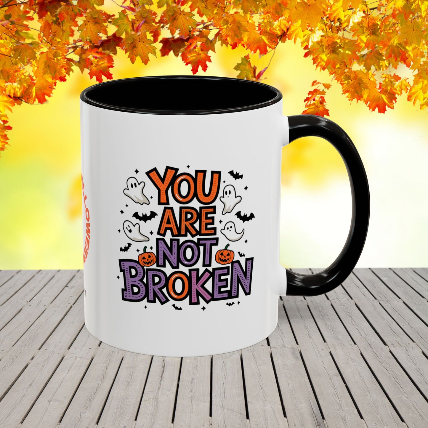 Halloween mug with “You Are Not Broken” quote, personalized self-care gift for healing and emotional support.